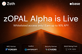 zOPAL Alpha is Officially Live on Zoth’s Secure Institutional Grade Vault Infrastructure…