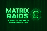 The Matrix Raids Are Live — A New Era of Crypto Gaming Has Begun
