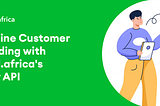 Streamline Customer Onboarding with Verified.africa’s Identity API