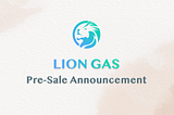 Liongas（BSC） Pre-Sale Announced!