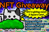 We’re giving away 5 Square Cat NFTs!