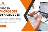 Microsoft Dynamics 365 for Marketing Exam (MB-220): A Comprehensive Guide