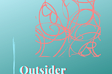 Outsider…everywhere.