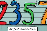 source: google “prime suspects”