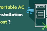 Assembly Or Installation Cost Of Portable AC?