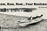 Row, Row, Row…Your Business