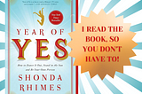 I Read “Year of Yes” So You Don’t Have to