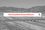 Why Fewer North Koreans defect to South