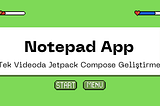 Jetpack Compose: Not Defteri Uygulaması Geliştirme Rehberi