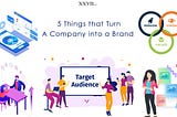 5 Things that Turn a Company into a Brand