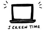 Screen Time Used To Be A Four Letter Word