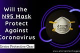 Will the N95 Face Mask Protect You Against Coronavirus?