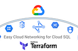 Demystifying Google Cloud Networking for Cloud SQL Setup with IAC — Part II