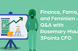 Finance, Fama, and Feminism — Q&A with Rosemary Mauck, 3Points CFO