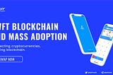 The Difficulties Delaying the Mass Adoption of Cryptocurrency and How SWFT Blockchain is Changing…