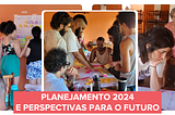 Planejamento 2024 e Perspectivas para o Futuro