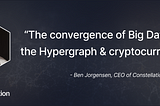 The Convergence of Big Data, AI, the Hypergraph, and Cryptocurrency