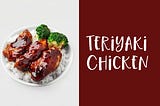 10 Tips for Cooking the Perfect Teriyaki Chicken