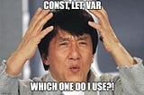 Mastering Variable Declaration in JavaScript: When to Use var, let, or const