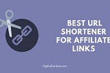 10 Best URL Shortener For Affiliate Links | 2023