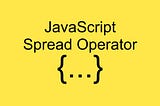 Javascript spread operator