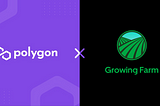 Growing Farm is launching on Polygon