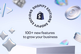 Shopify Editions Winter ’24 Release: Highlights for Partners and Merchants