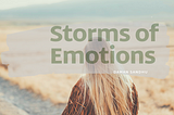 Storms of Emotions