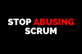 Scrum Doesn’t Have to be a Cancer