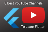 8 Best YouTube Channels To Learn Flutter for 2020