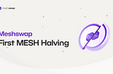 Meshswap: First Halving