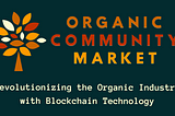 Organic Community Market — Revolutionizing the Organic Products Industry