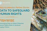 Leveraging Data to Detect Potential Human Rights Risks In Seafood Supply Chains