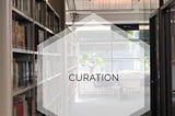 Curation. Wtf is it?