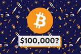 Experts Say Bitcoin Could Hit $100,000 In 2022. Here’s What Investors Should Know