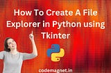 📁✨ Discover how to create a File Explorer in Python with Tkinter!