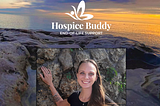 Embracing End-of-Life with Comfort and Compassion: Hospice Buddy
