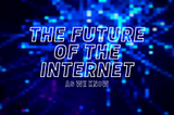 Web1, Web2 and Web3- The future of the internet as we know