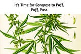 Tell Congress to Puff Puff Pass
