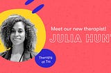 Faces of Tia: Julia Hunt, Therapist