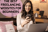 BEST FREELANCE WEBSITE FOR BEGINNERS EXCEPT FOR FIVER, UPWORK & FREELANCE.com