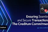 Ensuring Seamless and Secure Transactions: The Creditum Commitment