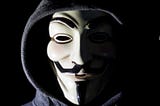 Just Curious, Where The Fuck Is Anonymous?