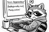 Frustrated raccoon sitting in front of computer with the word “Hypewriter” written on it.