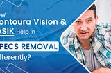 How Contoura Vision and LASIK Help in Specs Removal Differently?