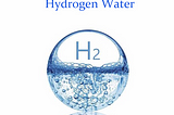 What is Hydrogen Water?