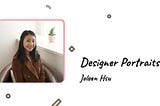 Designer Portraits: Joleen Hsu