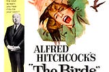 Poster for the film The Birds by Alfred Hitchcock in 1963. There is a woman in a green jacket and crows are attacking her head. She is screaming and trying to get away. Scary movie. How a bird in the attic has consumed my life. Nicole Wallet