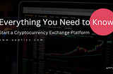 Cryptocurrency Exchange Script — Must Know Things Before Launch It