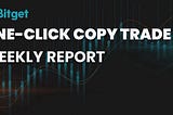 Bitget Weekly Report on One-click Copy Trade (September 13-September 19)